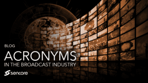 Blog-sencore-acronyms-broadcast-ghostwriting