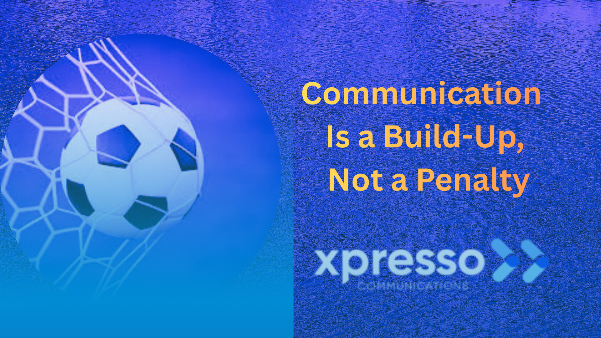 communications-marketing-is-not-a-penalty-buil-up-xpresso-communications-tradeshow